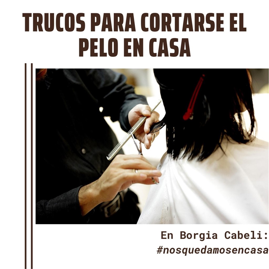 3 trucos para cortarse el pelo en casa; en Borgia Cabeli #nosquedamosencasa